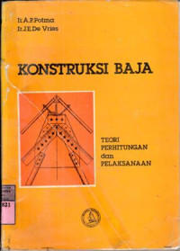 Konstruksi baja : teori perhitungan dan pelaksaan / A.P. Potma, J.E. De vries