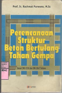 Perencanaan struktur beton bertulang tahan gempa : Rachmat Purwono