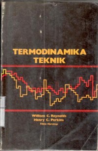 Termodinamika teknik : Reynolds, William C., Henri C.Perkins; terj. Filino Harahap