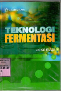 Teknologi fermentasi : Lieke Riadi