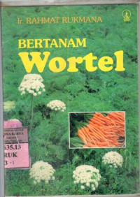 Bertanam Wortel : Ir. Rahmat Rukmana