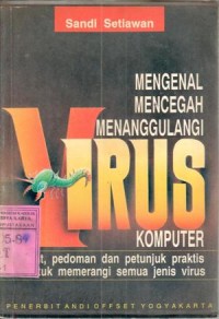 Mengenal, mencegah, menanggulangi virus komputer