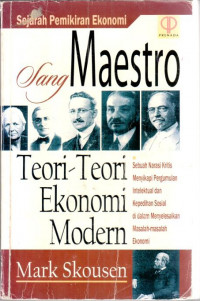 Sejarah pemikiran ekonomi sang Maestro : teori-teori ekonomi modern