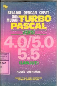 Belajar dengan cepat dan mudah Turbo Pascal versi 4.0/5.0 5.5