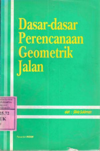 Dasar-Dasar Perencanaan Geometrik Jalan : Silvia Sukirman