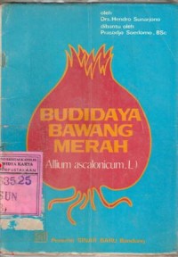 Budidaya bawang merah (allium ascolonicum) : Hendro Sunaryono