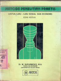 Metode penelitian praktis : untuk ilmu-ilmu sosial dan ekonomi / M.Suparmoko