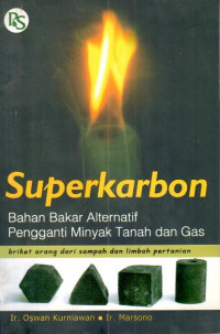 Superkarbon : bahan bakar alternatif penganti minyak tanah dan gas