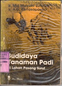 Budidaya tanaman padi di lahan rawa pasang surut : Mul Mulyani Sutedjo, A.G. Kartasapoetra