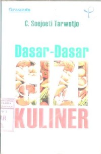 Dasar-dasar gizi kuliner / C. Soejoeti Tarwotjo