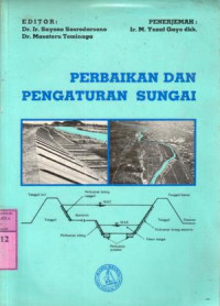 Perbaikan dan pengaturan sungai : ed. Suyono Sosrodarsono, masateru Tominaga; terj. M. Yusuf Gayo