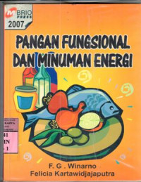 Pangan fungsional dan minuman energi : FG. Winarno, F. Kartawidjajaputra