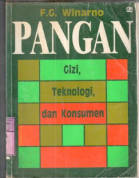 Pangan, gizi, teknologi dan konsumen : F.G. Winarno