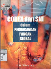 Codex dan sni dalam perdagangan pangann global : FG. Winarno