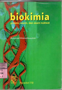 Biokimia : protein, enzim dan asam nukleat / Muhamad Wirahadikusumah