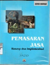 Pemasaran jasa : konsep dan implementasi / Yazid