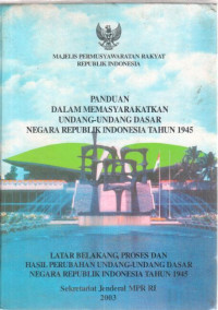 Panduan dalam memasyarakatkan undang-undang dasar negara republik Indonesia th.1945 :