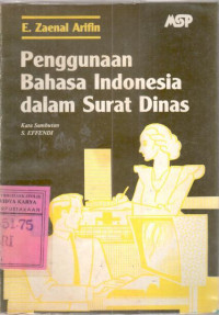 Penggunaan Bahasa Indonesia dalam surat dinas : E. Zaenal Arifin