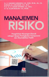 Manajemen risiko : pengelolaan keuangan daerah sebagai upaya peningkatan transparansi dan akuntabilitas publik
