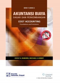 Akuntansi biaya : dasar dan perkembangan = cost accounting / Cecily A. Raiborn, Michael R. Kinney
