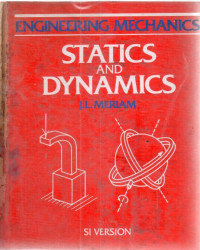 Engineering mechanics : Statics and dynamics / J.L. Meriam