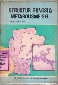 Struktur fungsi dan metabolisme sel / Suwarsono Heddy