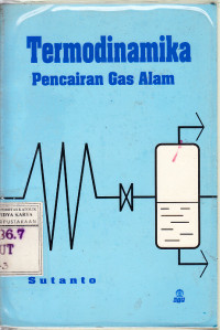 Termodinamika : pencairan gas alam / Sutanto