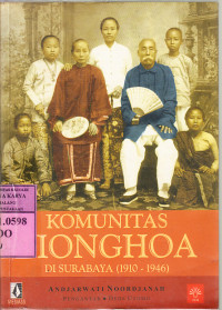 Komunitas tionghoa di Surabaya (1910 - 1946) : Andjarwati Noordjanah