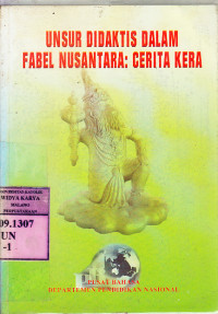 Unsur didaktis dalam fabel nusantara : cerita kera / Siti Zahra Yundiafi, Putri Minerva Mutiara