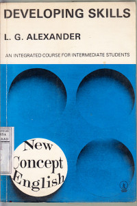 Developing skills : an integrated course for intermediate students / L.G Alexander