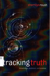 tracking truth : knowledge, evidence, and science