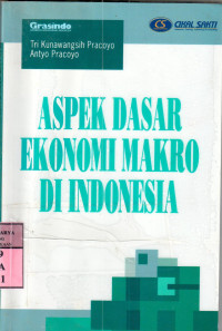 Image of Aspek dasar ekonomi makro di Indonesia : Tri Kunawangsih Pracoyo, Antyo Pracoyo