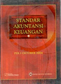 Standar Akuntansi Keuangan  per 1 Oktober 2004 / Ikatan Akuntan Indonesia