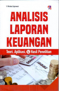 Analisis Laporan Keuangan; teori, aplikasi & hasil penelitian