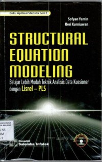 Struktural equation modeling : belajar lebih mudah teknik analisis data kuesioner dengan Lisrel - PLS