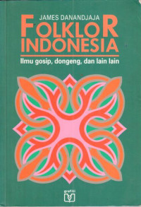 Image of Folklor Indonesia : ilmu gosip, dongeng, dan lain lain