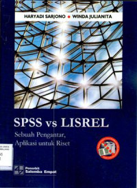 SPSS vs Lisrel : sebuah pengantar, aplikasi untuk riset